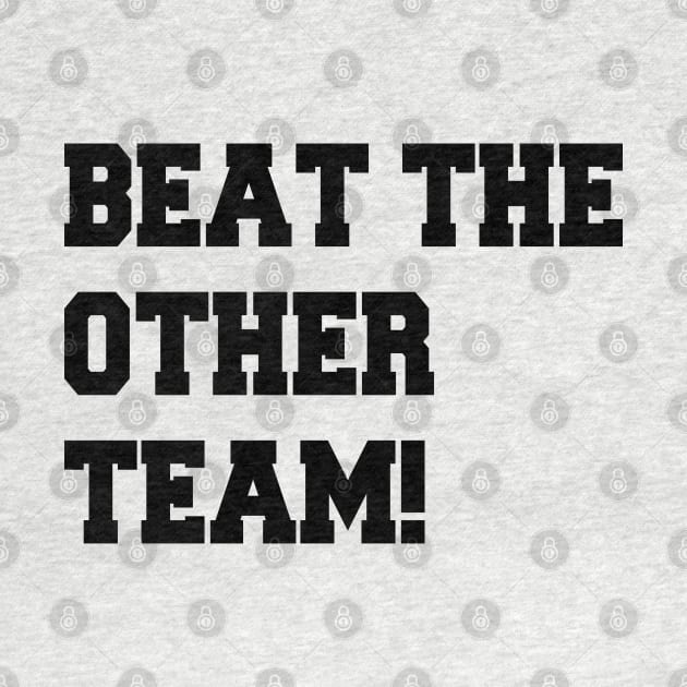 beat the other team by mdr design